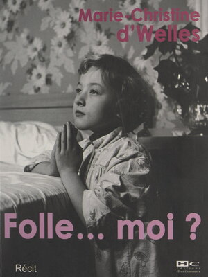 cover image of Folle, moi ?